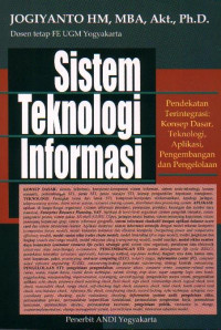 Sistem teknologi informasi : pendekatan teintegrasi