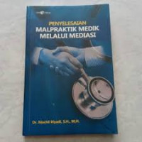 Penyelesaian malpraktik medik melalui mediasi