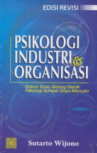 Psikologi Industri Organisasi :dalam suatu bidang gerak psikologi sumber daya manusia