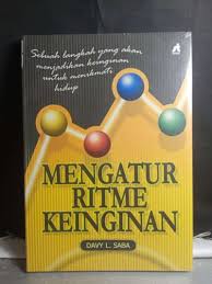 Mengatur Ritme Keinginan : Menjadikan Keinginan untuk Menikmati Hidup