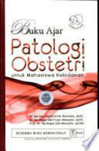 Buku ajar patologi obstetri untuk mahasiswa kebidanan