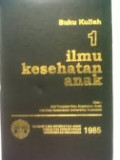 Ilmu kesehatan anak: Buku kuliah I