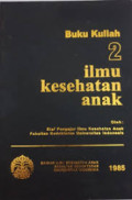 Ilmu kesehatan anak: Buku kuliah 2