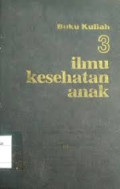 Ilmu kesehatan anak: Buku kuliah 3