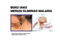 Buku Saku Menuju Eliminasi Malaria