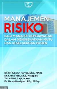 Manajemen risiko bagi manajer keperawatan dalam meningkatkan mutu dan keselamatan pasien