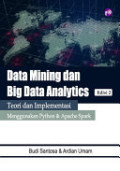 Data Mining dan Big Data Analytics: teori dan implementasi menggunakan Python & Apache Spark