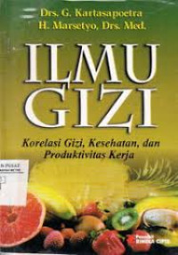 Ilmu gizi: korelasi gizi, kesehatan, dan produktivitas kerja