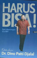 Harus Bisa! : seni memimpin ala SBY