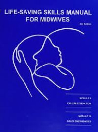 Life-saving skills:manual for midwives 4th edition module 3.labor, module 4.episiotomy