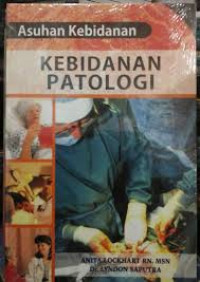 Asuhan Kebidanan : Kebidanan Patologi