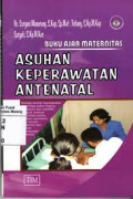 Buku Ajar Maternitas : Asuhan Keperawatan Antenatal