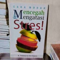 Cara mudah mencegah & mengatasi stres
