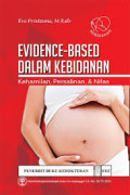 Evidence-Based dalam Kehamilan : Kehamilan, Persalinan, & Nifas