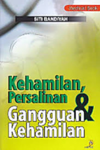 Kehamilan, persalinan & gangguan kehamilan