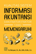 Kualitas sistem informasi akuntansi dan faktor-faktor yang memengaruhi