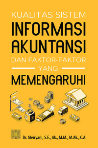 Kualitas sistem informasi akuntansi dan faktor-faktor yang memengaruhi