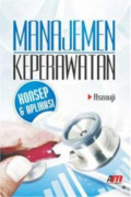 Manajemen keperawatan : Konsep dan aplikasi