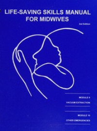 Life-saving skills: manual for midwives 4th edition module 1.Introduction, module 2.Antenatal