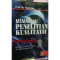 Memahami penelitian kualitatif