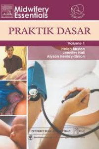 Midwifery Essentials: praktik dasar vol.1