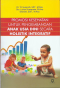 Promosi kesehatan untuk pengembangan anak usia dini secara holistik integratif