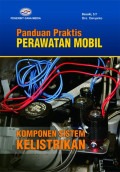 Panduan Praktis Perawatan Mobil(Komponen Sistem Kelistrikan