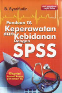 Panduan TA Keperawatan Dan Kebidanan dengan SPSS