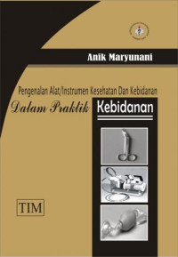 Pengenalan Alat/instrumen kesehatan dan kebidanan dalam praktik Kebidanan
