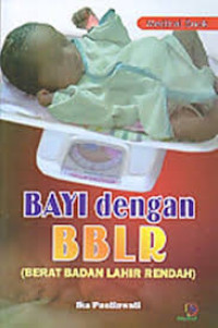 Bayi dengan BBLR ( berat badan lahir rendah)