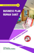 Business Plan Rumah sakit (Seri Profesional Manaj. Rumah Sakit 5)