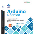 Arduino dan sensor ; tuntunan praktis mempelajari penggunaan sensor untuk aneka proyek elektronika berbasis aruino