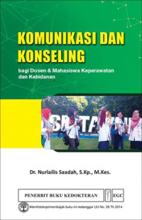 Komunikasi dan konseling bagi dosen & mahasiswa keperawatan dan kebidanan