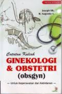 Catatan kuliah ginekologi & obstetri (Obsgyn) untuk keperawatan dan kebidanan