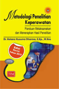 Metodologi Penelitian Keperawatan : Panduan Melaksanakan dan Menerapkan Hasil Penelitian