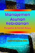 Manajemen asuhan kebidanan: pengantar & contoh kasus