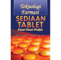 Teknologi Farmasi Sediaan Tablet : Dasar-dasar Praktis