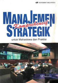 Manajemen komperehensif Strategik untuk mahasiswa dan praktisi