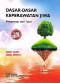 Dasar-dasar keperawatan jiwa : Pengantar dan teori