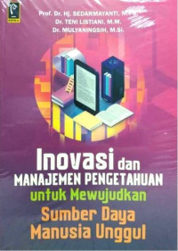 Image of Inovasi dan manajemen pengetahuan untuk mewujudkan sumber daya manusia unggul