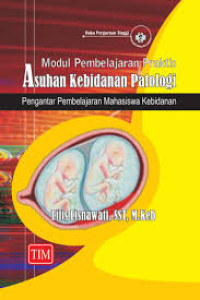 Image of Modul pembelajaran Praktis Asuhan Kebidanan Patologi